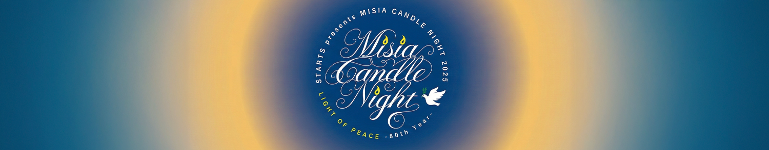 MISIA CANDLE NIGHT 2025 LIGHT OF PEACE -80th Year-